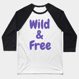 Wild & Free Baseball T-Shirt